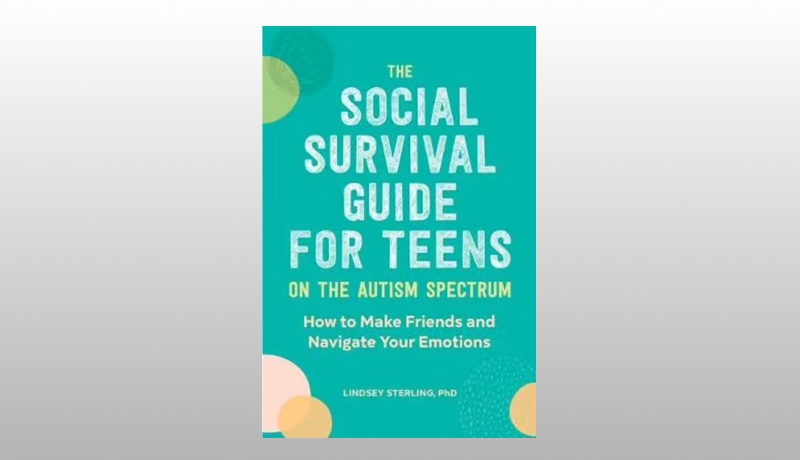 The Social Survival Guide for Teens on the Autism Spectrum