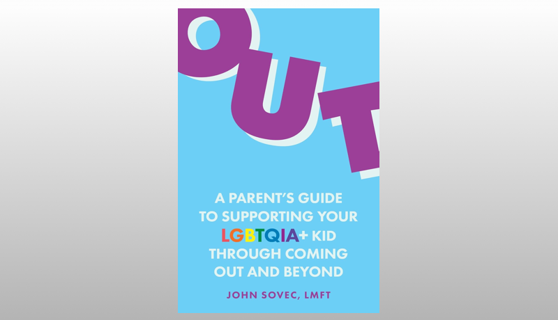 Out: A Parent's Guide