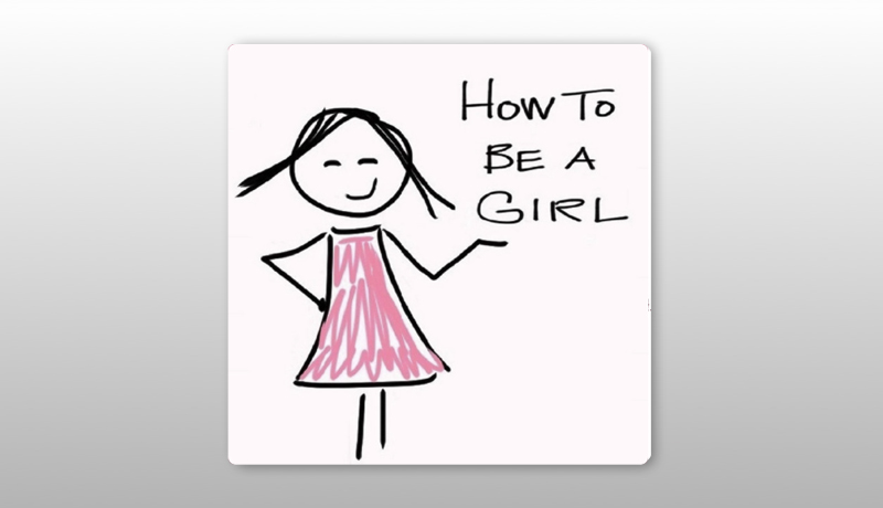 How to be a Girl