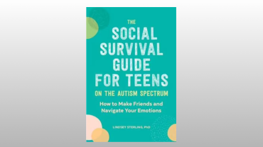 The Social Survival Guide for Teens on the Autism Spectrum
