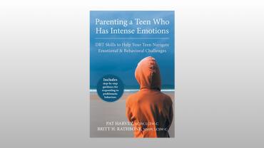 Parenting a Teen Who Has Intense Emotions