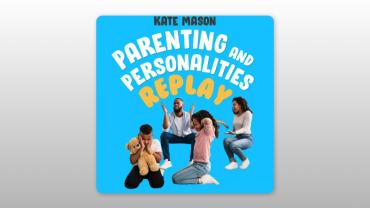 Parenting and Personalities : REPLAY